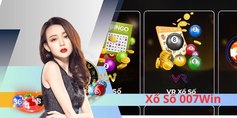 Giới thiệu thương hiệu Xổ Số 007Win nổi tiếng trên toàn châu Á